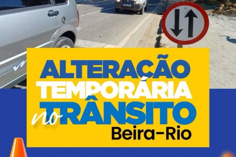 Trânsito na Avenida Beira-Rio terá alteração temporária a partir desta segunda-feira (08)