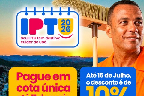 Com até 15% de desconto, IPTU 2026 de Ubá reforça transparência e cuidado com a cidade.