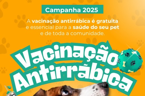 Começou a Campanha de Vacinação Antirrábica 2025!