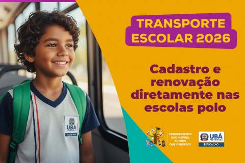Começa hoje o cadastro e a renovação do Transporte Escolar para 2026 em Ubá